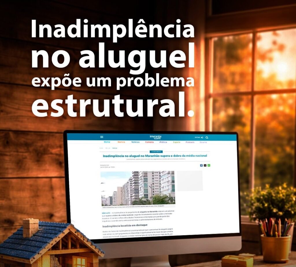 Inadimplência no aluguel no Maranhão supera o dobro da média nacional